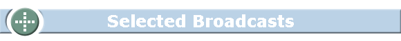 Selected Broadcasts